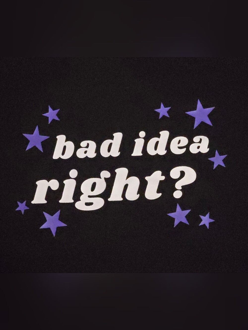 Bad Idea Right? Black T Shirt - 2XL